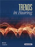 TRENDS IN HEARING《听力趋势》