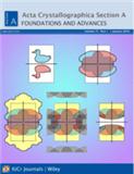 Acta Crystallographica Section A: Foundations and Advances（或：ACTA CRYSTALLOGRAPHICA A-FOUNDATION AND ADVANCES）《结晶学报A辑：基础与进展》