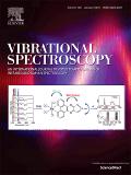 VIBRATIONAL SPECTROSCOPY《振动光谱学》