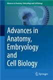 ADVANCES IN ANATOMY EMBRYOLOGY AND CELL BIOLOGY《解剖学、胚胎学与细胞生物学进展》