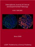 INTERNATIONAL JOURNAL OF CLINICAL AND EXPERIMENTAL PATHOLOGY《国际临床与实验病理学杂志》