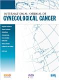 INTERNATIONAL JOURNAL OF GYNECOLOGICAL CANCER《国际妇科癌症杂志》
