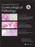 INTERNATIONAL JOURNAL OF GYNECOLOGICAL PATHOLOGY《国际妇科病理学杂志》