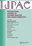 INTERNATIONAL JOURNAL OF POLYMER ANALYSIS AND CHARACTERIZATION《国际聚合物分析与特性期刊》