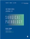 INTERNATIONAL JOURNAL OF SURGICAL PATHOLOGY《国际外科病理学杂志》