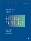 INTERNATIONAL JOURNAL OF SURGICAL PATHOLOGY《国际外科病理学杂志》