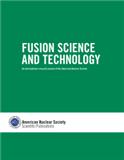FUSION SCIENCE AND TECHNOLOGY《聚变科学与技术》