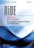 Research in Drama Education: The Journal of Applied Theatre and Performance（或：RIDE-THE JOURNAL OF APPLIED THEATRE AND PERFORMANCE）《戏剧教育研究：应用戏剧与表演杂志》