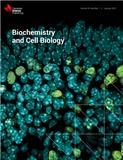 BIOCHEMISTRY AND CELL BIOLOGY《生物化学与细胞生物学》