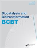 BIOCATALYSIS AND BIOTRANSFORMATION《生物催化与生物转化》