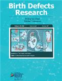 Birth Defects Research《出生缺陷研究》（原：Birth Defects Research Part A, Birth Defects Research Part B and Birth Defects Research Part C）