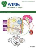 Wiley Interdisciplinary Reviews-Mechanisms of Disease（或：WIRES MECHANISMS OF DISEASE）《Wiley跨学科评论:疾病机制》（原：WIREs Systems Biology and Medicine、WIREs Developmental Biology）