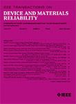IEEE TRANSACTIONS ON DEVICE AND MATERIALS RELIABILITY《IEEE器件与材料可靠性汇刊》