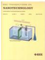 IEEE TRANSACTIONS ON NANOTECHNOLOGY《IEEE纳米技术汇刊》