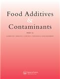 FOOD ADDITIVES AND CONTAMINANTS PART A-CHEMISTRY ANALYSIS CONTROL EXPOSURE & RISK ASSESSMENT《食品添加剂与污染物A辑:化学、分析、控制、暴露和风险评估》