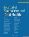JOURNAL OF PAEDIATRICS AND CHILD HEALTH《儿科与儿童保健杂志》