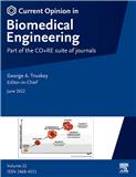 Current Opinion in Biomedical Engineering《当代生物医学工程观点》
