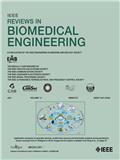 IEEE Reviews in Biomedical Engineering《IEEE生物医学工程评论》