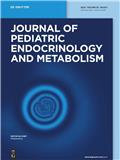 Journal of Pediatric Endocrinology and Metabolism（或：JOURNAL OF PEDIATRIC ENDOCRINOLOGY & METABOLISM）《儿科内分泌学与代谢杂志》