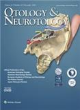 Otology & Neurotology《耳科学与神经耳科学》