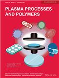 Plasma Processes and Polymers《等离子体处理与聚合物》