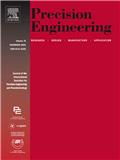 Precision Engineering-Journal of the International Societies for Precision Engineering and Nanotechnology《精密工程：国际精密工程与纳米技术学会杂志》