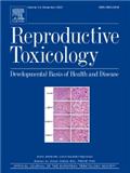 Reproductive Toxicology《生殖毒理学》