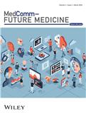 MedComm - Future Medicine（国际刊号）（2022-2023年期间免收出版费）