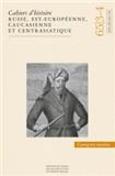CAHIERS D HISTOIRE RUSSE EST-EUROPEENNE CAUCASIENNE ET CENTRASIATIQUE《俄罗斯历史手册-东欧高加索和中亚》（原：CAHIERS DU MONDE RUSSE）
