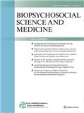 Biopsychosocial Science and Medicine《生物心理社会科学与医学》（原：Psychosomatic Medicine）