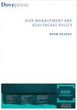 Risk Management and Healthcare Policy《风险管理和医疗政策》