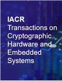 IACR Transactions on Cryptographic Hardware and Embedded Systems《IACR密码硬件与嵌入式系统汇刊》