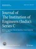 Journal of The Institution of Engineers (India): Series C《印度工程师学会杂志C系列》