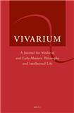 VIVARIUM-AN INTERNATIONAL JOURNAL FOR THE PHILOSOPHY AND INTELLECTUAL LIFE OF THE MIDDLE AGES AND RENAISSANCE《中世纪与文艺复兴时期哲学与知识界生活杂志》