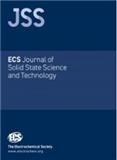 ECS Journal of Solid State Science and Technology《ECS固态科学与技术杂志》