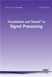 Foundations and Trends in Signal Processing《FnT信号处理》
