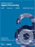 IEEE Open Journal of Signal Processing《IEEE信号处理开放杂志》