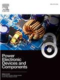 Power Electronic Devices and Components《电力电子器件与元件》