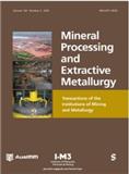 Mineral Processing and Extractive Metallurgy-Transactions of the Institutions of Mining and Metallurgy《矿物加工与提取冶金-矿业与冶金学会会刊》